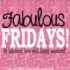 Fabulous Friday