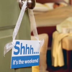 Stay Saturday - Sleep in Sunday